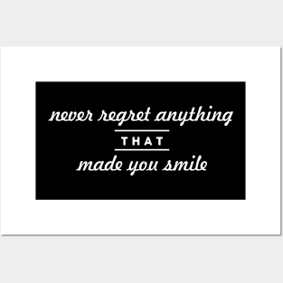 Never Regret Anything that Made You Smile Posters and Art